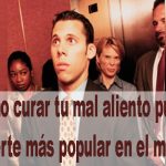 Como curar tu mal aliento puede hacerte más popular en el mundo