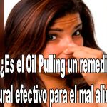¿Es el Oil Pulling un remedio natural efectivo para el mal aliento?