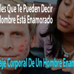 Lenguaje Corporal De Un Hombre Enamorado: 6 Señales Que Te Pueden Decir Si Un Hombre Está Enamorado
