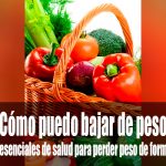 ¿Cómo puedo bajar de peso? | Consejos esenciales de salud para perder peso de forma efectiva