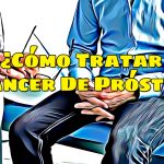 Cómo Tratar El Cáncer De Próstata