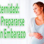 Maternidad: Como Prepararse Para Un Embarazo