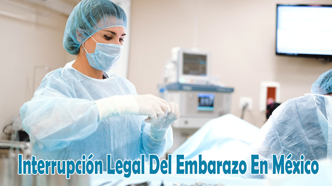 Interrupción Legal Del Embarazo En México