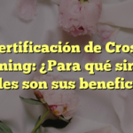 Certificación de Cross Training: ¿Para qué sirve y cuáles son sus beneficios?