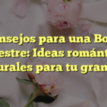 Consejos para una Boda Campestre: Ideas románticas y naturales para tu gran día