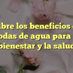 Descubre los beneficios de las bodas de agua para el bienestar y la salud