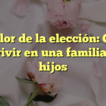 El valor de la elección: Cómo es vivir en una familia sin hijos