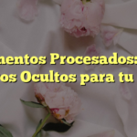 Alimentos Procesados: Los Peligros Ocultos para tu Salud