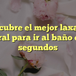 Descubre el mejor laxante natural para ir al baño en 30 segundos