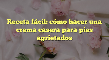 Receta fácil: cómo hacer una crema casera para pies agrietados