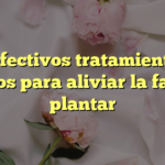 5 efectivos tratamientos caseros para aliviar la fascitis plantar