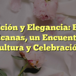 Tradición y Elegancia: Bodas Mexicanas, un Encuentro de Cultura y Celebración