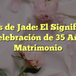 Bodas de Jade: El Significado y la Celebración de 35 Años de Matrimonio