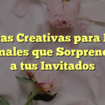 10 Ideas Creativas para Bodas Originales que Sorprenderán a tus Invitados