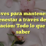 Claves para mantener el bienestar a través de la vacunación: Todo lo que debes saber
